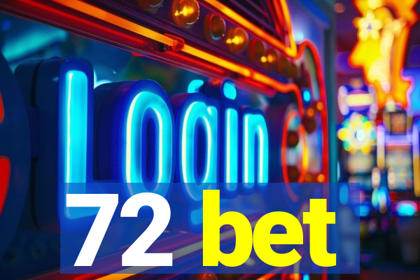 72 bet